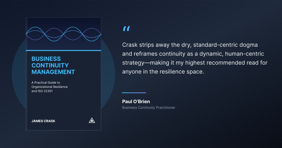 Dark-themed graphic featuring a stylised cover of James Crask's Business Continuity Management alongside a quote by Paul O’Brien recommending the book for resilience professionals.