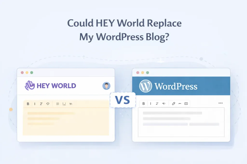 Comparison illustration showing HEY World and WordPress side by side as blogging platforms, highlighting differences in writing and publishing workflows.