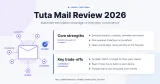 Tuta Mail (Tutanota) Review 2026: Privacy vs Convenience